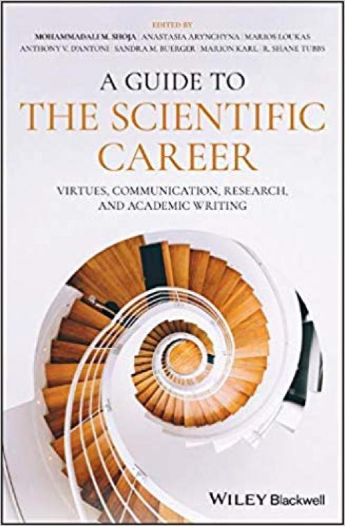 A Guide to the Scientific Career: Virtues, Communication, Research, and Academic Writing - 1118907426