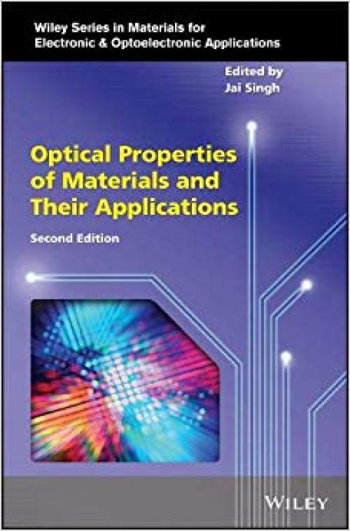 Optical Properties of Materials and Their Applications (Wiley Series in Materials for Electronic & Optoelectronic Applications) - 111950631X