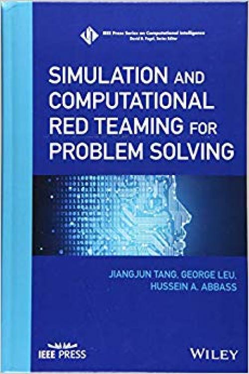 Simulation and Computational Red Teaming for Problem Solving (IEEE Press Series on Computational Intelligence) - 1119527171