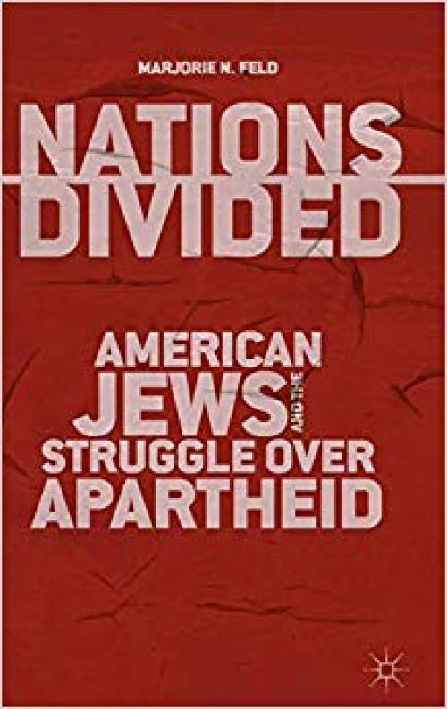 Nations Divided: American Jews and the Struggle over Apartheid - 1137029706