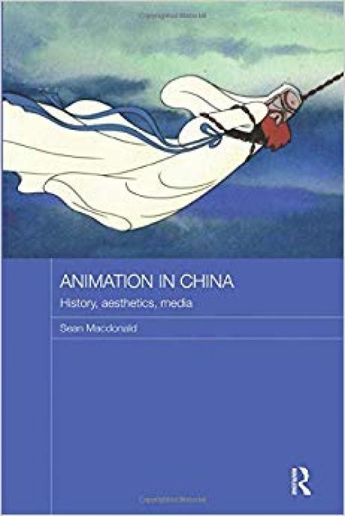 Animation in China (Routledge Contemporary China Series) - 1138094781