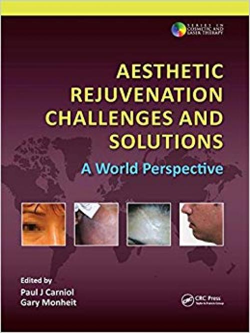 Aesthetic Rejuvenation Challenges and Solutions: A World Perspective (Series in Cosmetic and Laser Therapy) - 1138112046