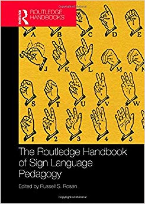 The Routledge Handbook of Sign Language Pedagogy (Routledge Language Handbooks) - 1138222828