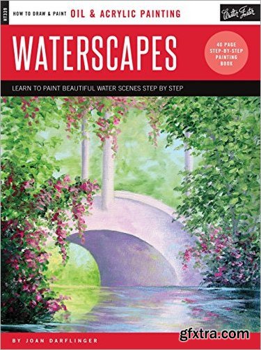 Oil & Acrylic: Waterscapes: Learn to Paint Beautiful Winter Scenes Step by Step (How to Draw & Paint)
