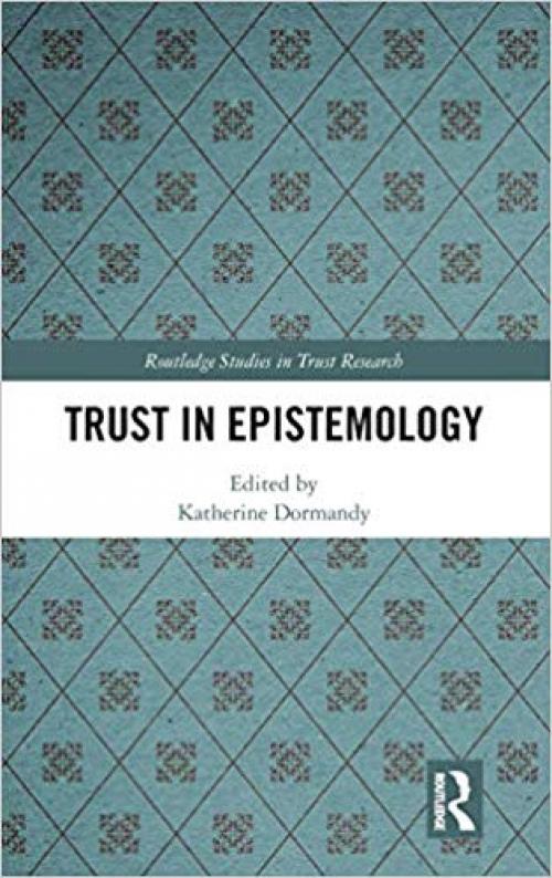 Trust in Epistemology (Routledge Studies in Trust Research) - 1138570036