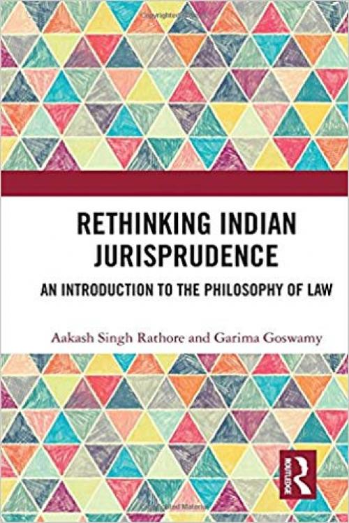 Rethinking Indian Jurisprudence: An Introduction to the Philosophy of Law - 1138630314