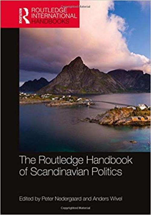 The Routledge Handbook of Scandinavian Politics (Routledge International Handbooks) - 1138905852