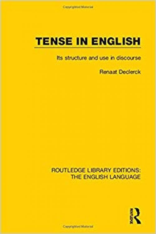 Tense in English: Its Structure and Use in Discourse (Routledge Library Editions: The English Language) - 1138919357