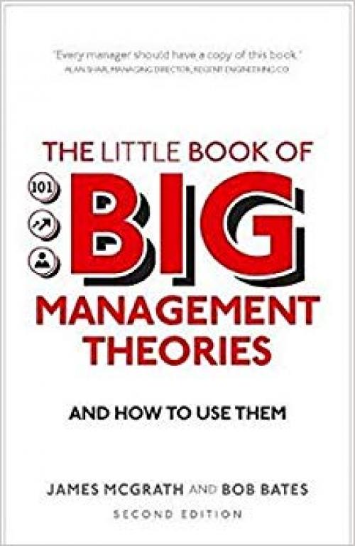 The Little Book of Big Management Theories: ... and how to use them (2nd Edition) - 1292200626