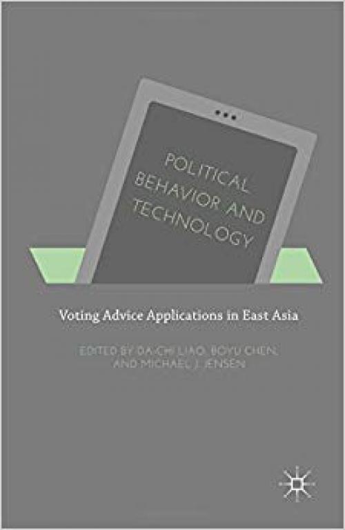 Political Behavior and Technology: Voting Advice Applications in East Asia - 1349569089