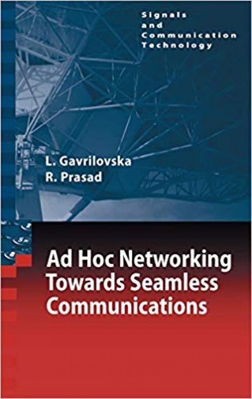 Ad-Hoc Networking Towards Seamless Communications (Signals and Communication Technology) - 1402050658