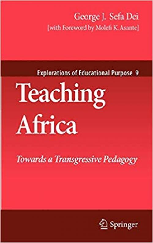 Teaching Africa: Towards a Transgressive Pedagogy (Explorations of Educational Purpose) - 1402057709