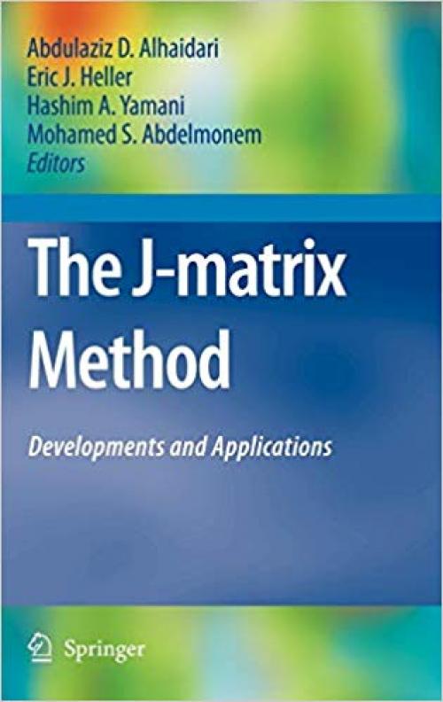 The J-Matrix Method: Developments and Applications - 1402060726