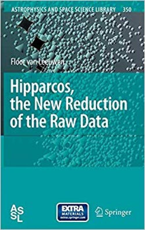 Hipparcos, the New Reduction of the Raw Data (Astrophysics and Space Science Library) - 1402063415