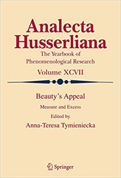 Beauty's Appeal: Measure and Excess (Analecta Husserliana) - 1402065205