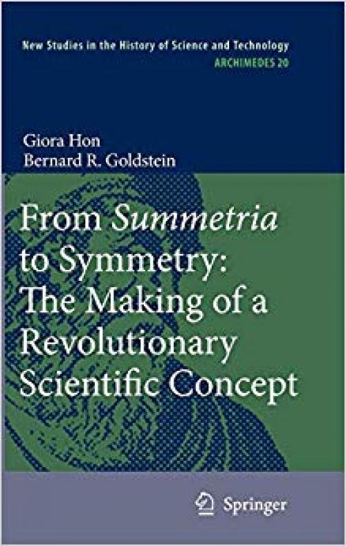 From Summetria to Symmetry: The Making of a Revolutionary Scientific Concept (Archimedes) - 1402084471