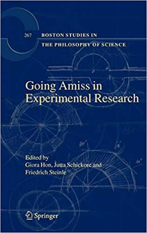 Going Amiss in Experimental Research (Boston Studies in the Philosophy and History of Science) - 1402088922