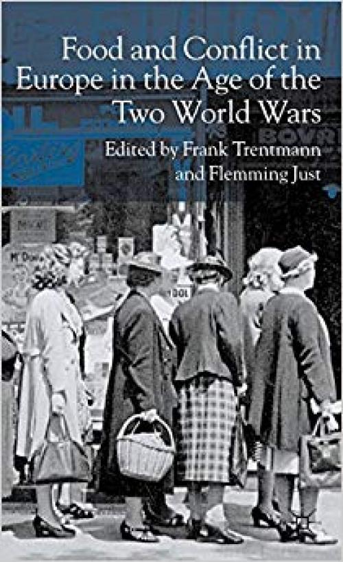 Food and Conflict in Europe in the Age of the Two World Wars - 1403986843