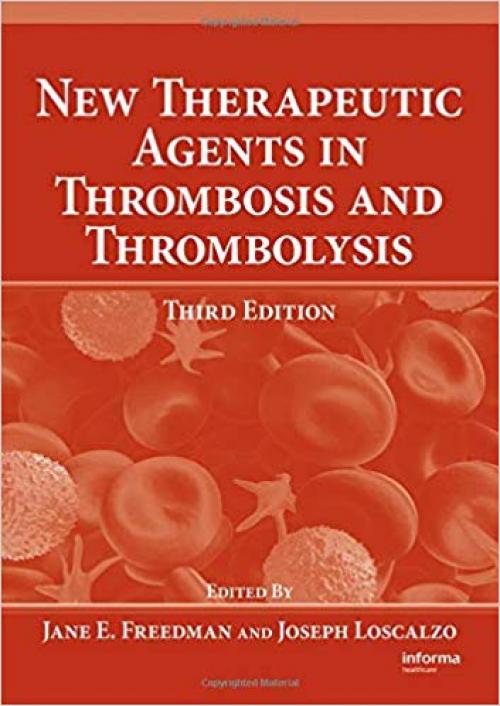 New Therapeutic Agents in Thrombosis and Thrombolysis (Fundamental and Clinical Cardiology) - 1420069233