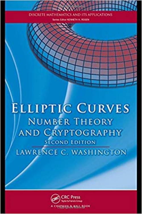 Elliptic Curves: Number Theory and Cryptography, Second Edition (Discrete Mathematics and Its Applications) - 1420071467