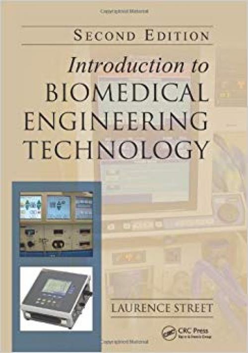 Introduction to Biomedical Engineering Technology, Second Edition - 1439860580