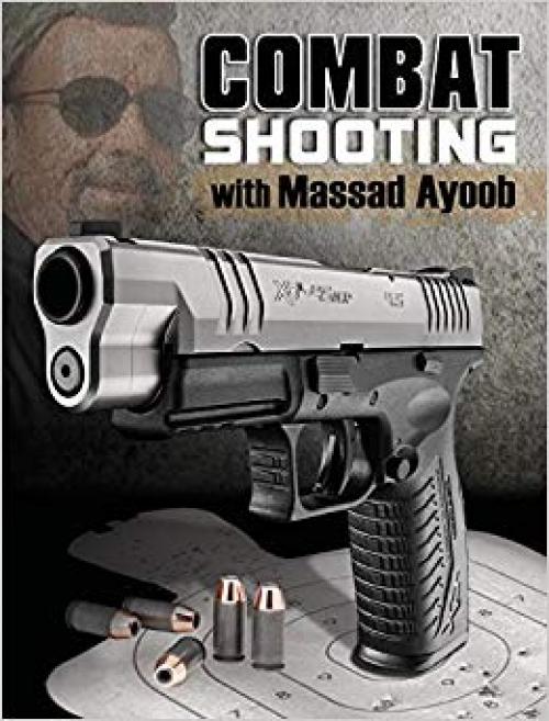 Combat Shooting with Massad Ayoob - 1440218579