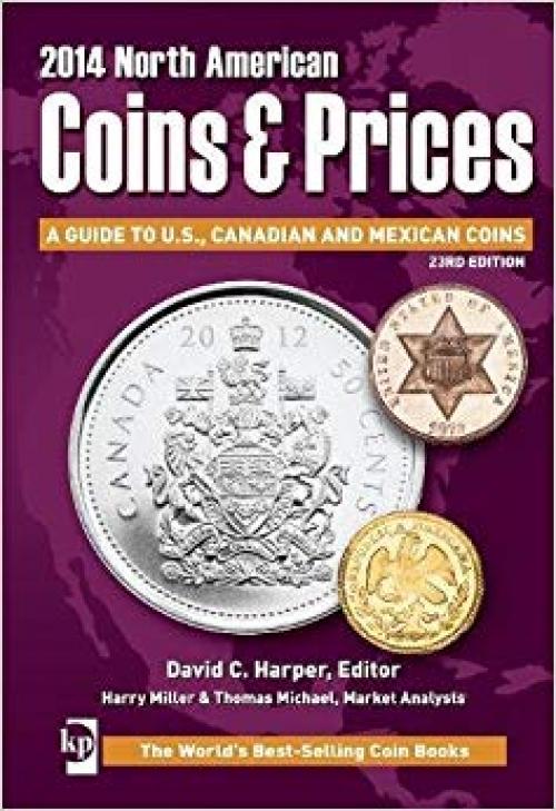 2014 North American Coins & Prices: A Guide to U.S., Canadian and Mexican Coins - 1440237999