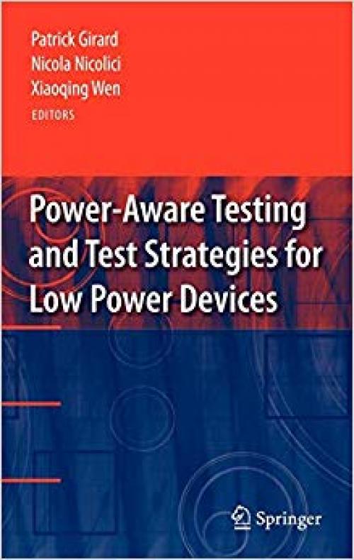 Power-Aware Testing and Test Strategies for Low Power Devices - 1441909273