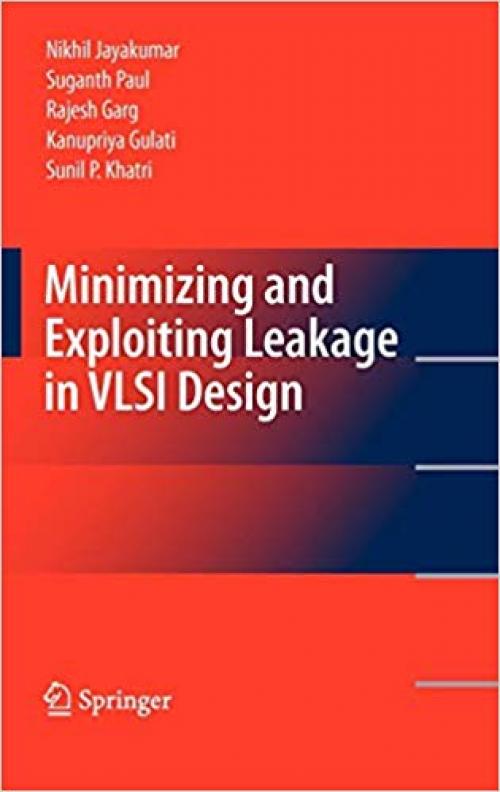 Minimizing and Exploiting Leakage in VLSI Design - 1441909494
