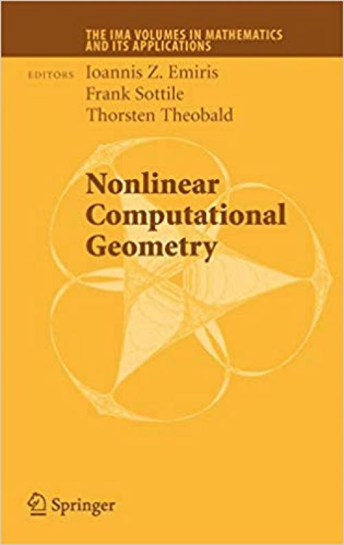 Nonlinear Computational Geometry (The IMA Volumes in Mathematics and its Applications) - 1441909982