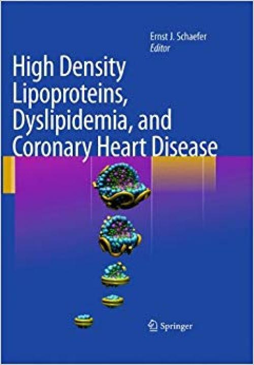 High Density Lipoproteins, Dyslipidemia, and Coronary Heart Disease - 1441910581