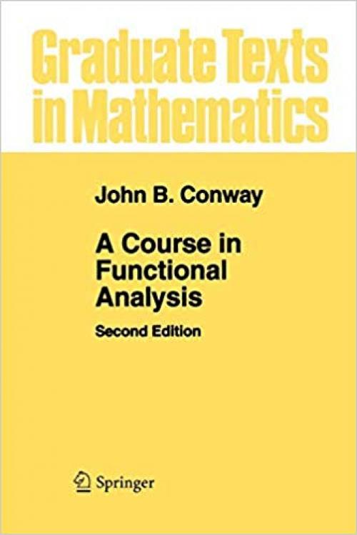 A Course in Functional Analysis (Graduate Texts in Mathematics) - 1441930922