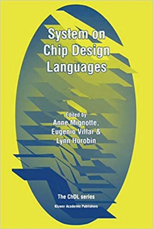 System on Chip Design Languages: Extended Papers: Best Of Fdl'01 And Hdlcon'01 - 1441952810