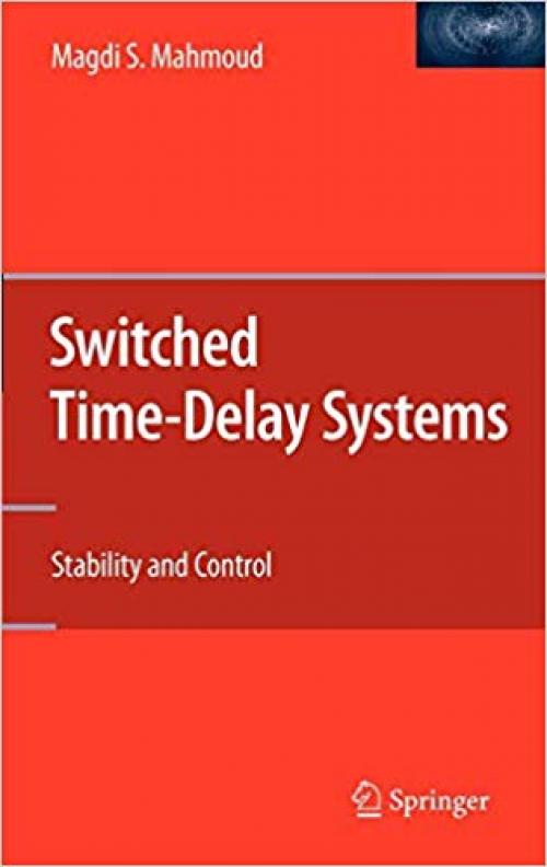 Switched Time-Delay Systems: Stability and Control - 1441963936