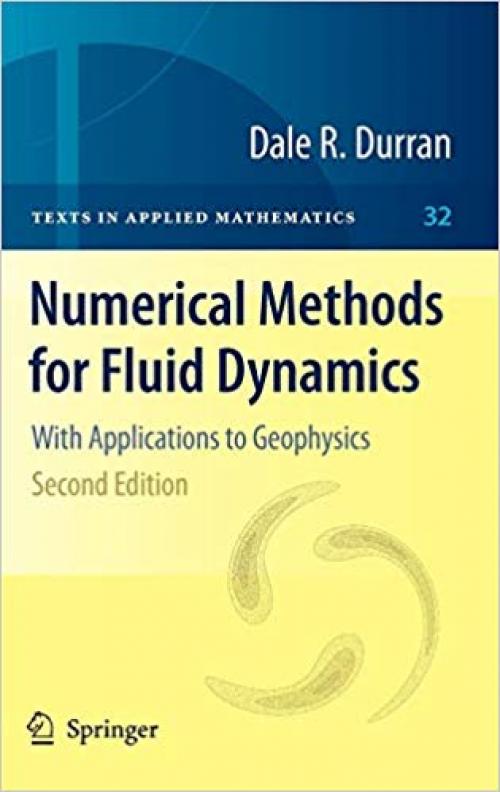 Numerical Methods for Fluid Dynamics: With Applications to Geophysics (Texts in Applied Mathematics) - 1441964118