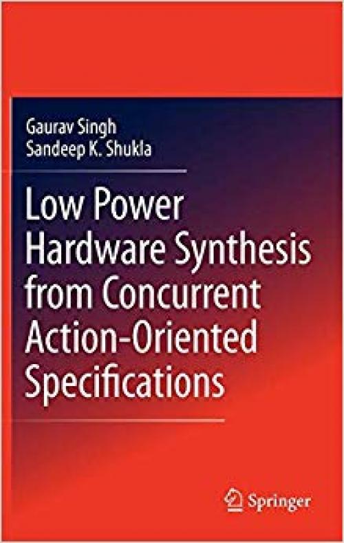 Low Power Hardware Synthesis from Concurrent Action-Oriented Specifications - 1441964800