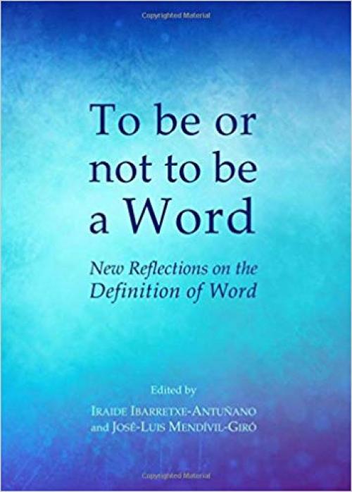 To Be or Not to Be a Word: New Reflections on the Definition of Word - 144386207X