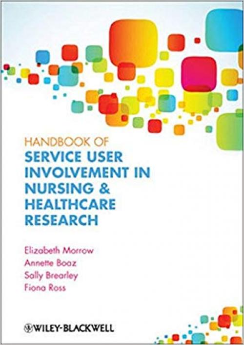 Handbook of Service User Involvement in Nursing and Healthcare Research - 1444334727