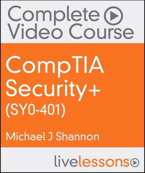 Oreilly - CompTIA Security+ (SY0-401) Complete Video Course - 9780133888706