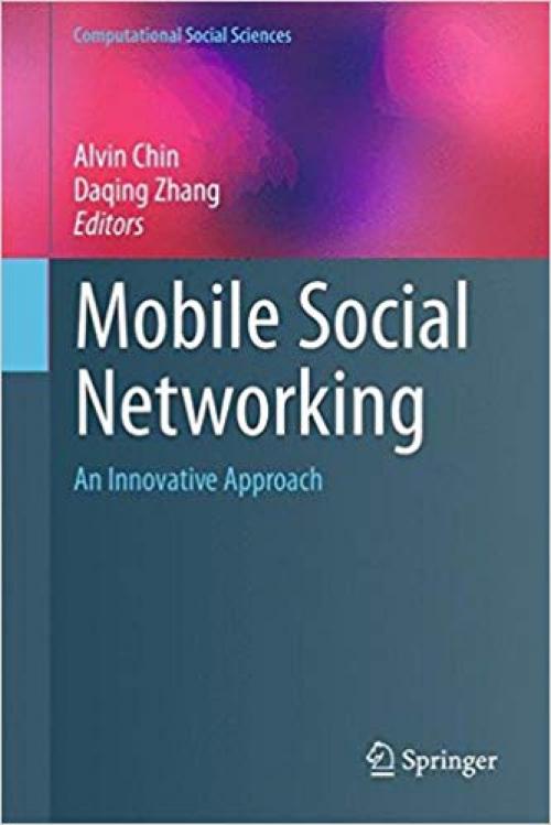 Mobile Social Networking: An Innovative Approach (Computational Social Sciences) - 1461485789