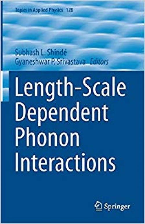 Length-Scale Dependent Phonon Interactions (Topics in Applied Physics) - 1461486505