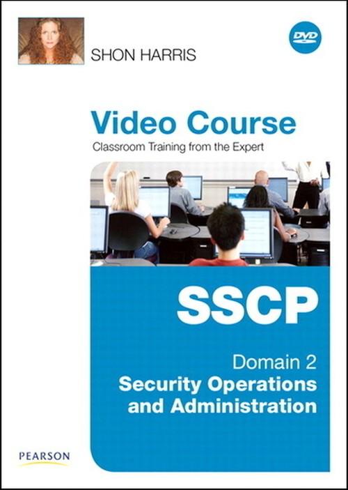 Oreilly - SSCP Video Course Domain 2 - Security Operations and Administration - 9780789741875