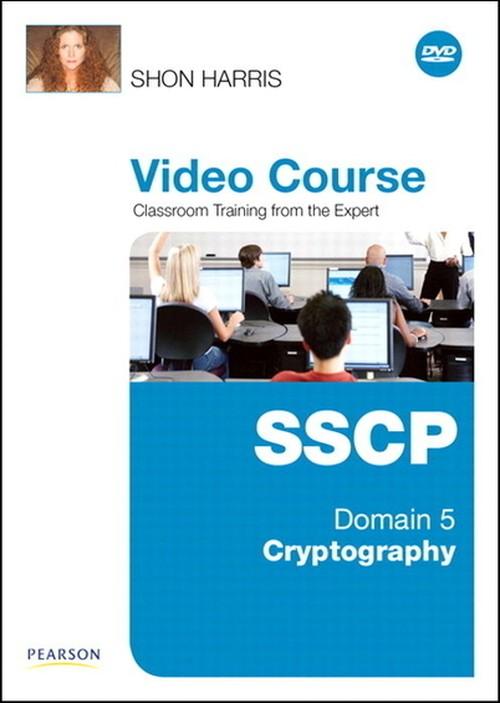 Oreilly - SSCP Video Course Domain 5 - Cryptography - 9780789741943