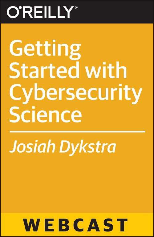 Oreilly - Getting Started with Cybersecurity Science - 9781491936528