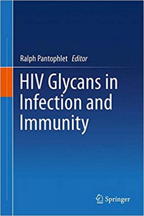 HIV Glycans in Infection and Immunity - 1461488710