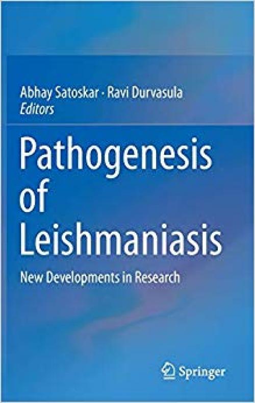 Pathogenesis of Leishmaniasis: New Developments in Research - 146149107X