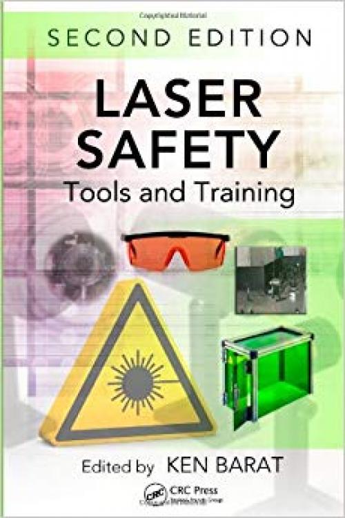 Laser Safety: Tools and Training, Second Edition (Optical Science and Engineering) - 1466581379