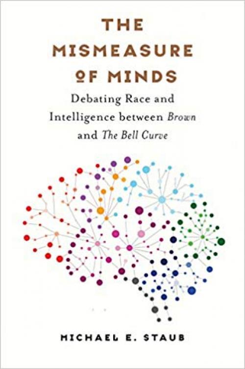 The Mismeasure of Minds: Debating Race and Intelligence between Brown and The Bell Curve (Studies in Social Medicine) - 1469643596