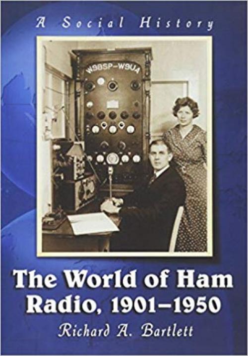 The World of Ham Radio 1901-1950: A Social History - 1476662754