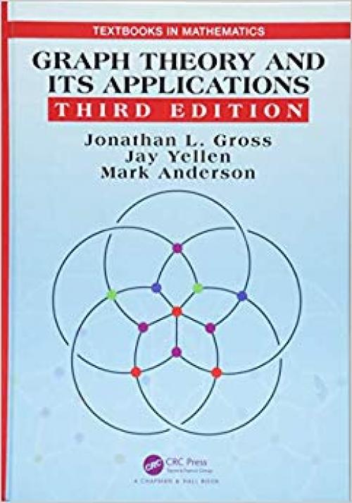 Graph Theory and Its Applications (Textbooks in Mathematics) - 1482249480